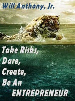 cover image of Take Risks, Dare, Create, Be an Entrepreneur